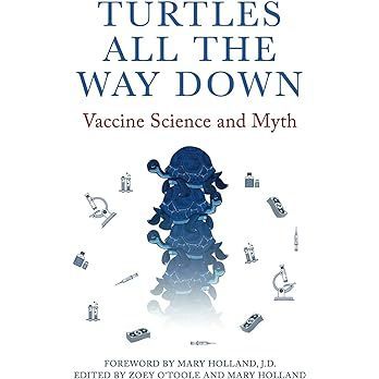 Turtles All The Way Down, Vaccine Science and Myth